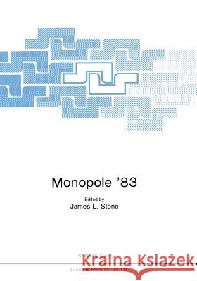 Monopole '83 James L. Stone 9781475703771 Springer - książka