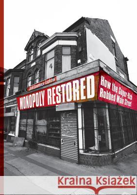 Monopoly Restored: How the Super-Rich Robbed Main Street Luzkow, Jack Lawrence 9783030067670 Palgrave MacMillan - książka