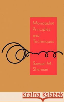 Monopulse Principles and Techniques S.M. Sherman 9780890061374 Artech House Publishers - książka