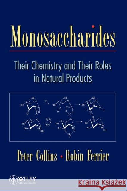 Monosaccharides: Their Chemistry and Their Roles in Natural Products Collins, Peter C. 9780471953432 John Wiley & Sons - książka