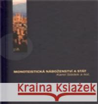Monoteistická náboženství a stát Karel Sládek 9788087378199 Pavel Mervart - książka