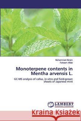 Monoterpene contents in Mentha arvensis L. Akram, Muhammad 9786200529923 LAP Lambert Academic Publishing - książka