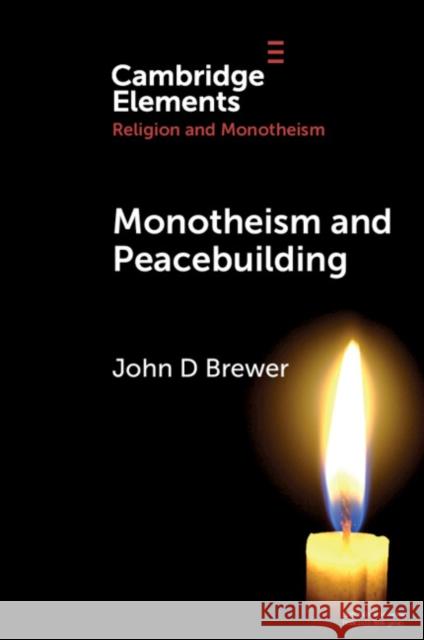 Monotheism and Peacebuilding John D. Brewer 9781009342698 Cambridge University Press - książka