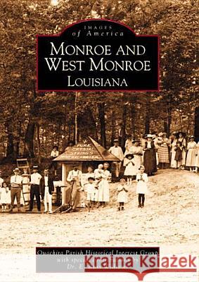 Monroe and West Monroe, Louisiana Quachita Parish Historical Interest Grou 9780738514307 Arcadia Publishing (SC) - książka