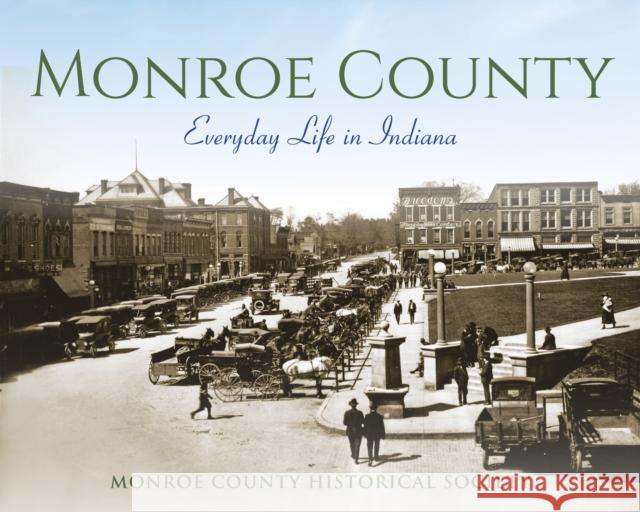 Monroe County: Everyday Life in Indiana Monroe County Historical Society         Gayle Cook Dana Beth Evans 9780253029805 Indiana University Press - książka