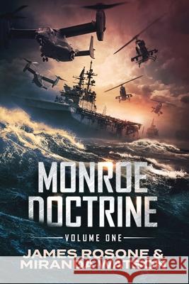 Monroe Doctrine: Volume I James Rosone Miranda Watson 9781957634029 Front Line Publishing, Inc. - książka