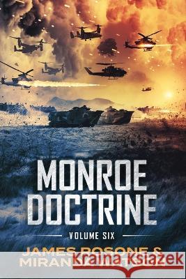 Monroe Doctrine: Volume VI James Rosone Miranda Watson 9781957634524 Front Line Publishing Inc - książka