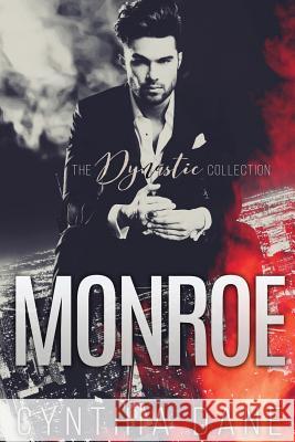 Monroe: The Dynastic Collection: Alpha Billionaire Romance Cynthia Dane 9781537450087 Createspace Independent Publishing Platform - książka