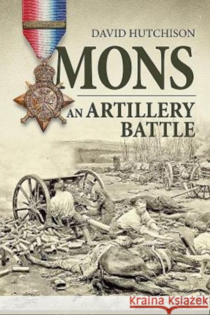 Mons, an Artillery Battle David Hutchison 9781912390731 Helion & Company - książka