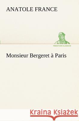 Monsieur Bergeret à Paris Anatole France 9783849128920 Tredition Classics - książka