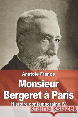 Monsieur Bergeret à Paris: Histoire contemporaine IV France, Anatole 9781507804490 Createspace - książka