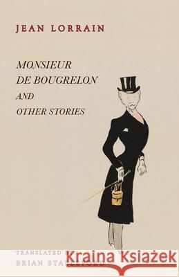 Monsieur de Bougrelon and Other Stories Jean Lorrain Brian Stableford 9781645250357 Snuggly Books - książka