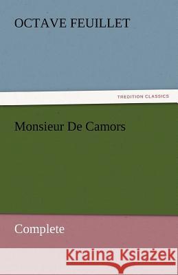 Monsieur De Camors - Complete Feuillet, Octave 9783842453999 tredition GmbH - książka