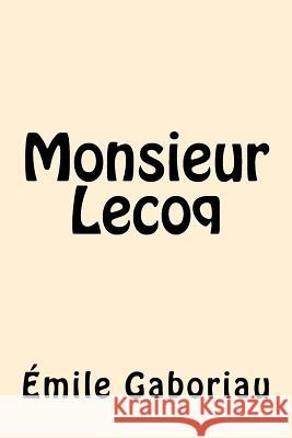 Monsieur Lecoq (French Edition) Emile Gaboriau 9781539619888 Createspace Independent Publishing Platform - książka