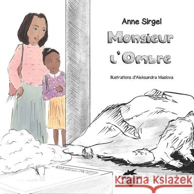 Monsieur l'Ombre Anne Sirgel, Aleksandra Maslova, Editions Prunelle 9782380312515 Editions Prunelle - książka