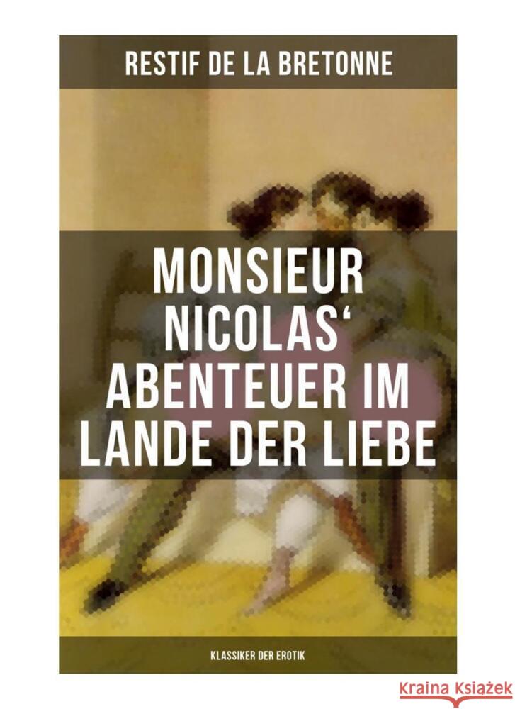 Monsieur Nicolas' Abenteuer im Lande der Liebe (Klassiker der Erotik) de la Bretonne, Restif 9788027257133 Musaicum Books - książka