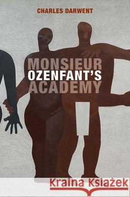 Monsieur Ozenfant's Academy Charles Darwent 9781739469412 Art Publishing Inc. - książka