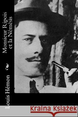 Monsieur Ripois et la Némésis Hemon, Louis 9781534921498 Createspace Independent Publishing Platform - książka