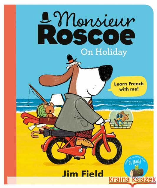 Monsieur Roscoe on Holiday Jim Field 9781444932676 Hachette Children's Group - książka