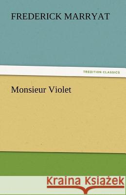 Monsieur Violet Frederick Marryat   9783842435407 tredition GmbH - książka