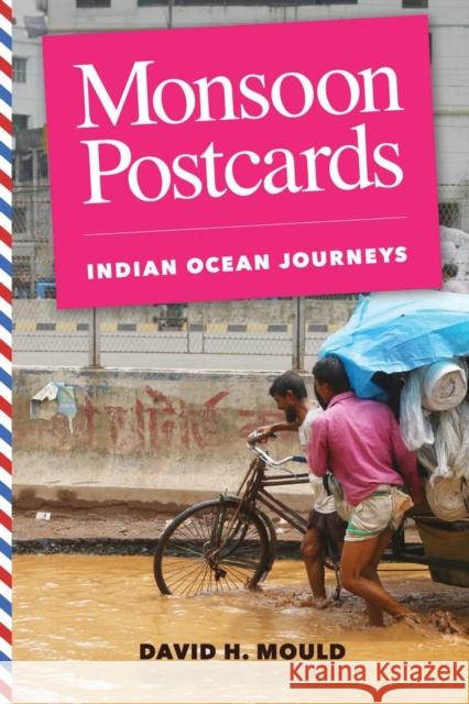 Monsoon Postcards: Indian Ocean Journeys David H. Mould 9780821423714 Ohio University Press - książka