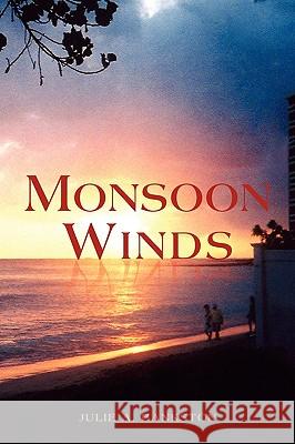 Monsoon Winds Julie A. Bankston 9780970180346 Xlibris Corporation - książka