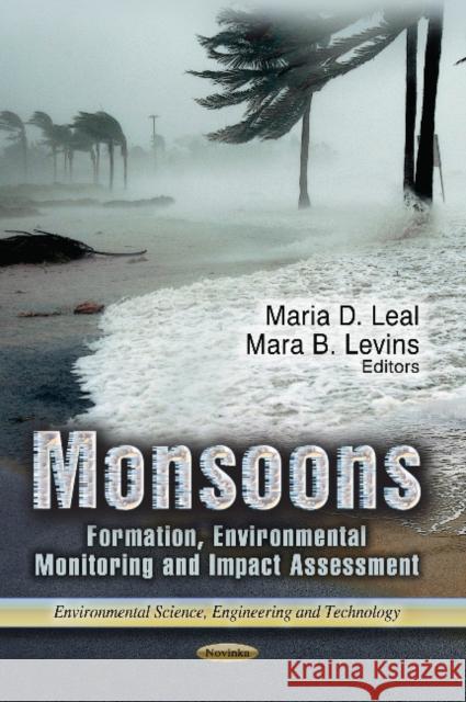 Monsoons: Formation, Environmental Monitoring & Impact Assessment Maria D Leal, Mara B Levins Levins 9781626183568 Nova Science Publishers Inc - książka