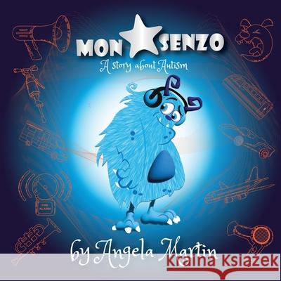 Monstar Senzo: A book about Autism Angela Martin 9781068172700 Angela Martin - książka