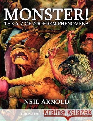 Monster! - the A-Z to Zooform Phenomena Neil Arnold, Karl P. N. Shuker 9781905723102 CFZ Press - książka