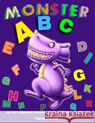 Monster ABC: An ABC Alphabet Rhyming Picture Book For Children Turner, Tanya 9781530148813 Createspace Independent Publishing Platform - książka