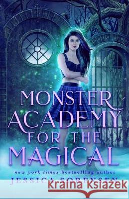 Monster Academy for the Magical Jessica Sorensen 9781939045263 Borrowed Hearts Publishing, LLC - książka