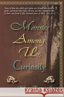 Monster Among Us; Curiosity William Thompson 9798218428853 Selah Publishing - książka