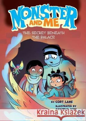 Monster and Me 6: The Secret Beneath the Palace Cort Lane Ankitha Kini 9781499815009 Little Bee Books - książka