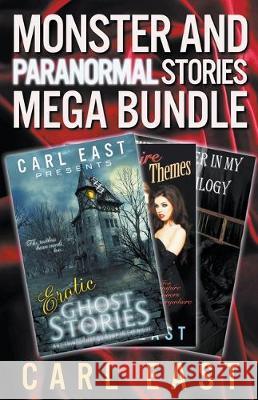 Monster and Paranormal Stories Mega Bundle Carl East 9781393404231 Draft2digital - książka