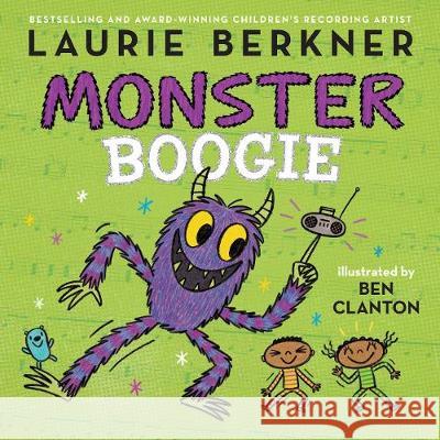 Monster Boogie Laurie Berkner Ben Clanton 9781481464659 Simon & Schuster Books for Young Readers - książka