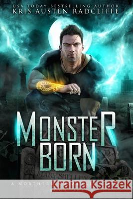Monster Born: Northern Creatures Book One Kris Austen Radcliffe 9781939730466 Six Talon Sign Fantasy & Futuristic Romance - książka