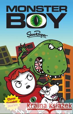 Monster Boy: Three Monster Stories Shoo Rayner, Rayner Shoo 9781908944375 Shoo Rayner - książka