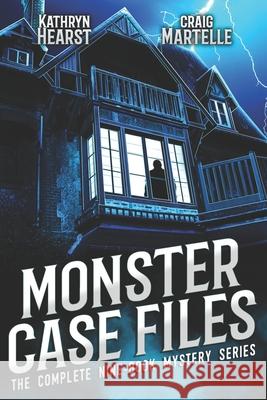 Monster Case Files Complete: Adventures with Urban Legends and Mysteries Kathryn Hearst, Craig Martelle 9781649710246 Lmbpn Publishing - książka