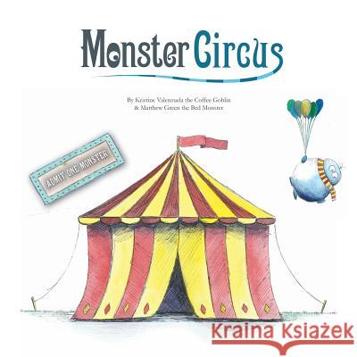 Monster Circus Kristine Valenzuela Matthew Green 9780992447304 Doctorzed Publishing - książka
