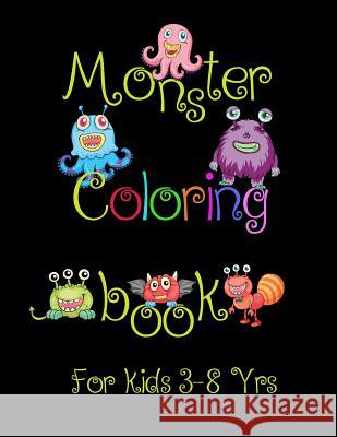 Monster Coloring Book for Kids 3-8 Yrs.: 100 Jumbo Big Size Images Children and Kids Activity Books to have fun with Parents A. K. Williams 9781095549797 Independently Published - książka