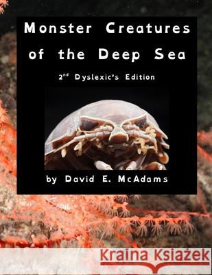 Monster Creatures of the Deep Sea David E. McAdams 9781632707604 Life Is a Story Problem LLC - książka