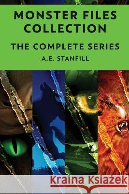 Monster Files Collection: The Complete Series A E Stanfill   9784824157645 Next Chapter - książka