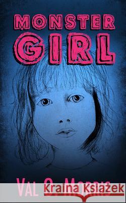 Monster Girl Val O. Morris 9781502381989 Createspace - książka