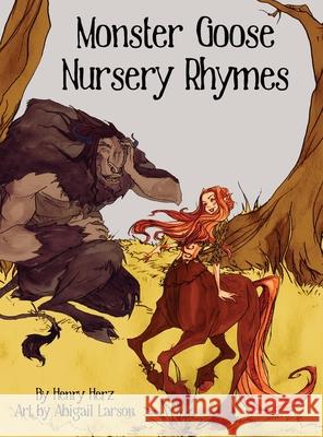 Monster Goose Nursery Rhymes Henry Herz Abigail Larson 9781968532253 Crystal Lake Publishing - książka