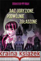 Monster High. Raz ugryzione, podwójnie zgładzone Tiffany Schmidt 9788380747135 Young Book - książka