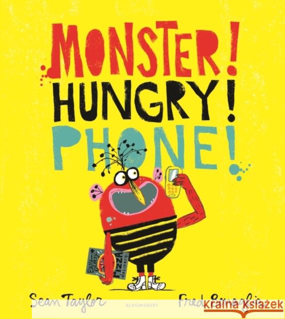 MONSTER! HUNGRY! PHONE! Sean Taylor 9781526606808 Bloomsbury Publishing PLC - książka