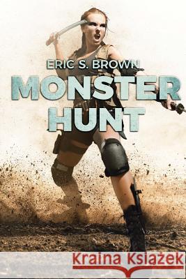 Monster Hunt Eric S. Brown 9781925711226 Severed Press - książka