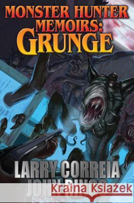 Monster Hunter Memoirs: Grunge Larry Correia John Ringo 9781481482622 Baen - książka