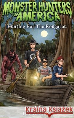Monster Hunters of America - Hunting for the Rougarou - Louisiana D a Wysong 9798345869062 Independently Published - książka