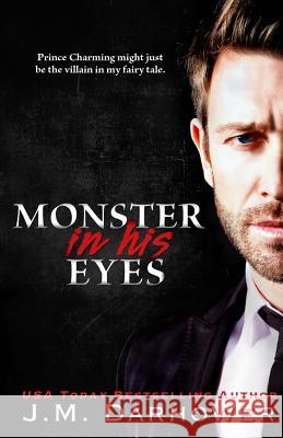 Monster in His Eyes J. M. Darhower 9781497585362 Createspace - książka